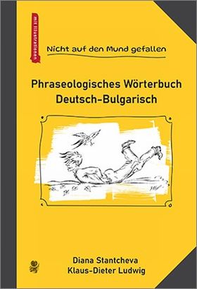Представяне на речник „Nicht auf den Mund gefallen: Phraseologisches Woerterbuch Deutsch-Bulgarisch”