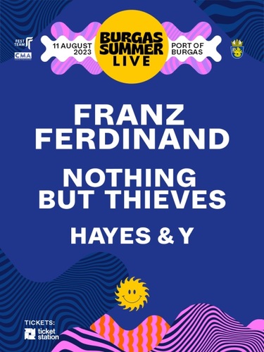 Burgas Summer Live събира на една сцена Franz Ferdinand, Nothing But Thievеs и Hayes & Y