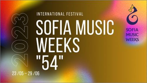 54. издание на Международен фестивал "Софийски музикални седмици", 23 май – 30 юни 2023 г. София