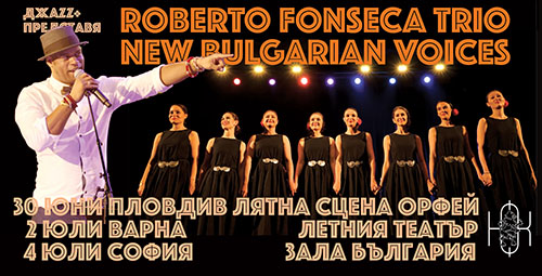 Роберто Фонсека и хор "Нови български гласове" се завръщат за три концерта в България