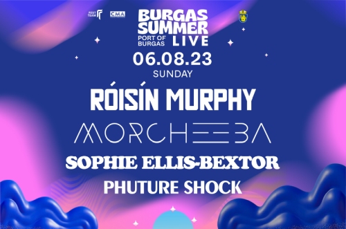 Róisín Murphy, Morcheeba, Sophie Ellis-Bextor и Phuture Shock с концерт в Бургас