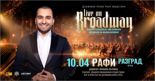 Държавна опера Русе представя в Разград концерт-спектакъла "LIVE ON BROADWAY"