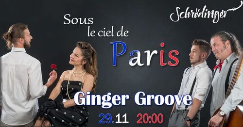 Музика под небето на Париж с Ginger Groove в Schroedinger, 29.11.