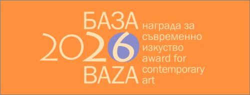 Изложба на номинираните художници за Наградата за съвременно изкуство БАЗА 2026