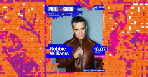 Роби Уилямс с концерт на второто издание на Phillgood в Пловдив през 2027 г.